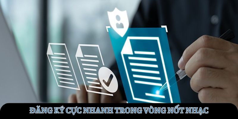 Đăng ký cực nhanh chỉ trong nốt nhạc